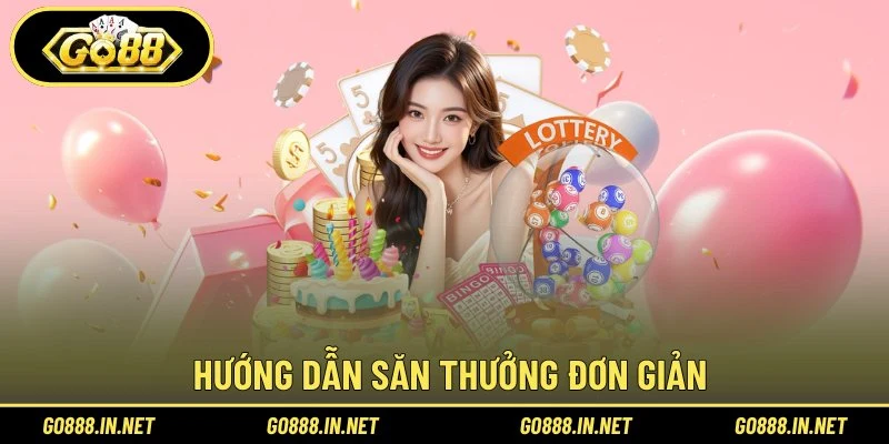 Hướng dẫn săn thưởng đơn giản