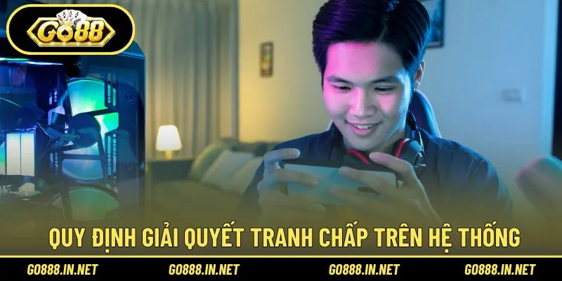 Cổng game có quyền xử lý tranh chấp