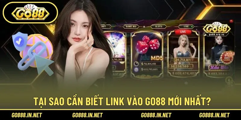 Lý do nên cập nhật link vào Go88 mới nhất