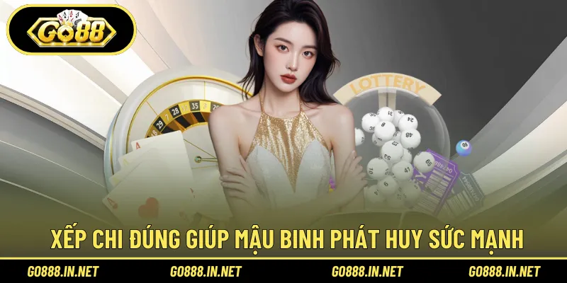 Xếp chi đúng giúp mậu binh Go88 phát huy sức mạnh
